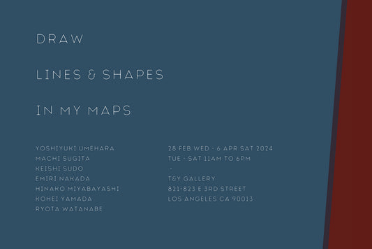 Group Exhibition “DRAW LINES & SHAPES IN MY MAPS”